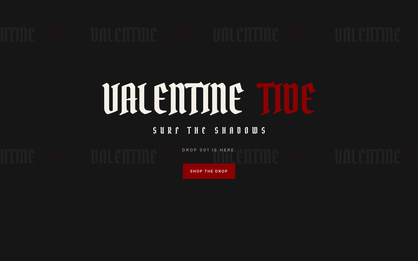 The Valentine Tide homepage: a gothic blackletter wordmark in bone and blood red on near black, with a Shop the drop button